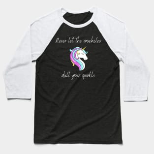 Don't Let The Arseholes Dull Your Sparkle Baseball T-Shirt